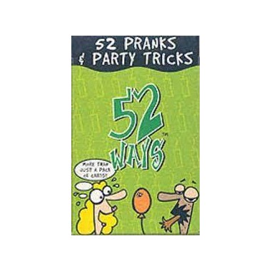 52 Pranks And Party Tricks...