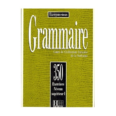 GRAMMAIRE 350 EXERCICES...