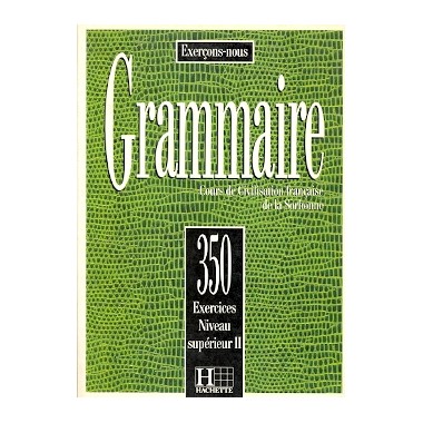 GRAMMAIRE 350 EXERCICES...